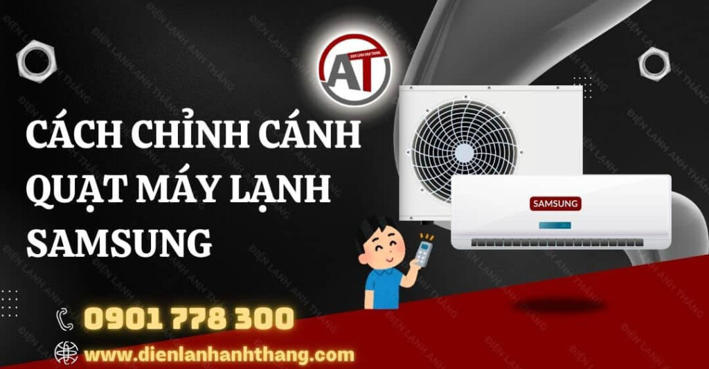 Cách Chỉnh Cánh Quạt Máy Lạnh Samsung Đúng Hướng Hiệu Quả 2025 cách chỉnh cánh quạt máy lạnh samsung Điện lạnh Anh Thắng