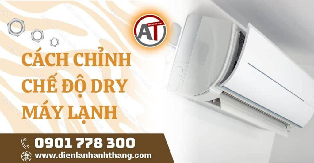 cách chỉnh chế độ dry máy lạnh Điện lạnh Anh Thắng
