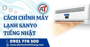 cách chỉnh máy lạnh sanyo tiếng nhật Điện lạnh Anh Thắng