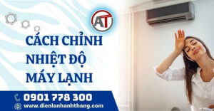cách chỉnh nhiệt độ máy lạnh Điện lạnh Anh Thắng