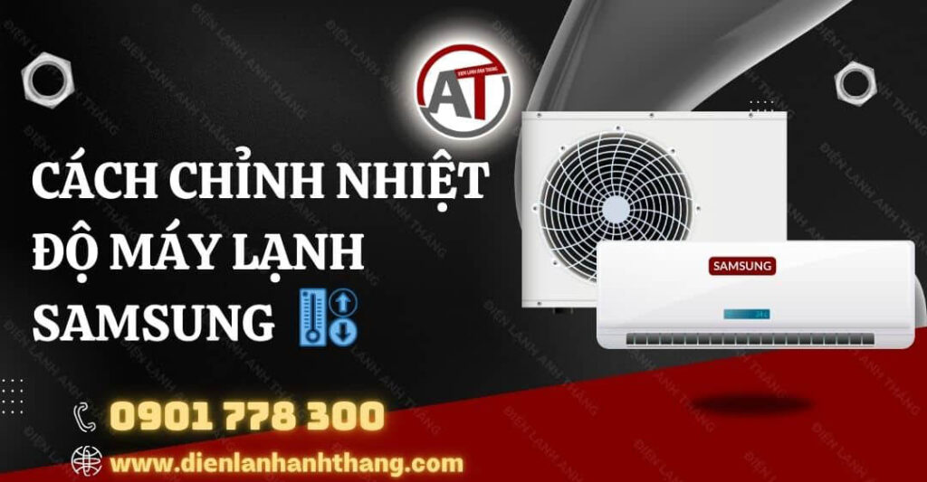 Cách Chỉnh Nhiệt Độ Máy Lạnh Samsung Chi Tiết Và Hiệu Quả 2025 cách chỉnh nhiệt độ máy lạnh samsung Điện lạnh Anh Thắng