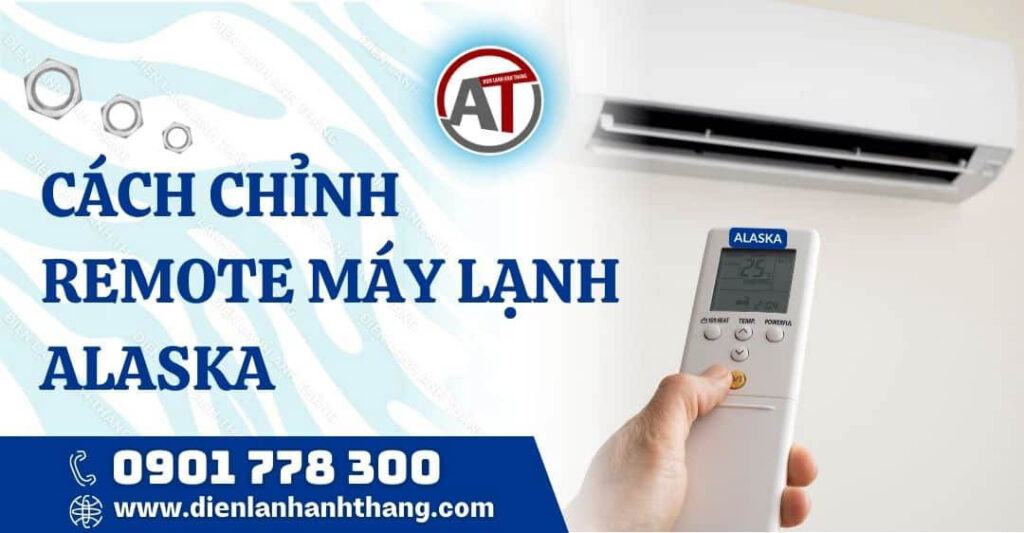 cách chỉnh remote máy lạnh alaska Điện lạnh Anh Thắng