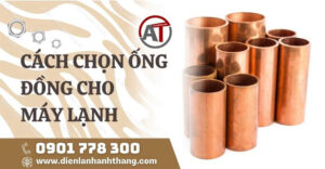 cách chọn ống đồng cho máy lạnh Điện lạnh Anh Thắng