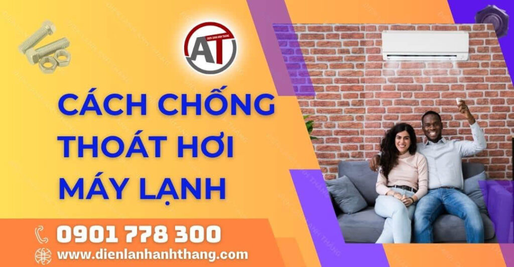 Cách Chống Thoát Hơi Máy Lạnh Hiệu Quả Nhanh Chóng Tại Nhà 2025 cách chống thoát hơi máy lạnh Điện lạnh Anh Thắng