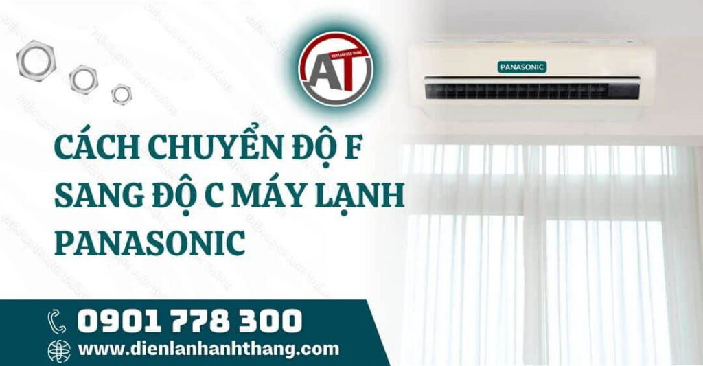 Cách Chuyển Độ F Sang Độ C Máy Lạnh Panasonic Chi Tiết Nhất 2025 cách chuyển độ f sang độ c máy lạnh panasonic Điện lạnh Anh Thắng