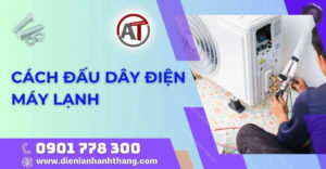 cách đấu dây điện máy lạnh Điện lạnh Anh Thắng
