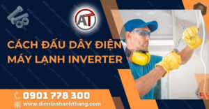 cách đấu dây điện máy lạnh inverter Điện lạnh Anh Thắng