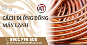 cách đi ống đồng máy lạnh Điện lạnh Anh Thắng