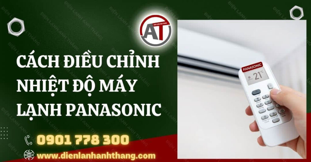 Cách Điều Chỉnh Nhiệt Độ Máy Lạnh Panasonic Hiệu Quả Nhất 2025 cách điều chỉnh nhiệt độ máy lạnh panasonic Điện lạnh Anh Thắng