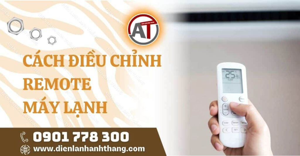 Các Cách Điều Chỉnh Remote Máy Lạnh Hiệu Quả Bạn Nên Biết 2025 cách điều chỉnh remote máy lạnh Điện lạnh Anh Thắng