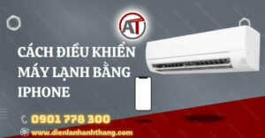 cách điều khiển máy lạnh bằng iphone Điện lạnh Anh Thắng