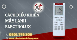 cách điều khiển máy lạnh electrolux Điện lạnh Anh Thắng