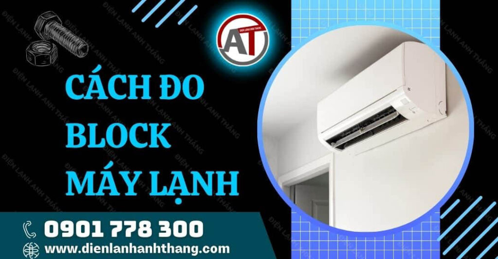 cách đo block máy lạnh Điện lạnh Anh Thắng