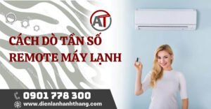 cách dò tần số remote máy lạnh Điện lạnh Anh Thắng