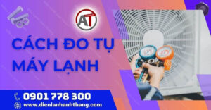 cách đo tụ máy lạnh Điện lạnh Anh Thắng