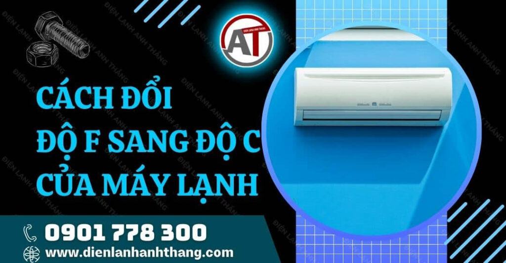 Cách Đổi Độ F Sang Độ C Của Máy Lạnh Đơn Giản Nhanh Chóng 2025 cách đổi độ f sang độ c của máy lạnh Điện lạnh Anh Thắng