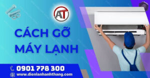 cách gỡ máy lạnh Điện lạnh Anh Thắng