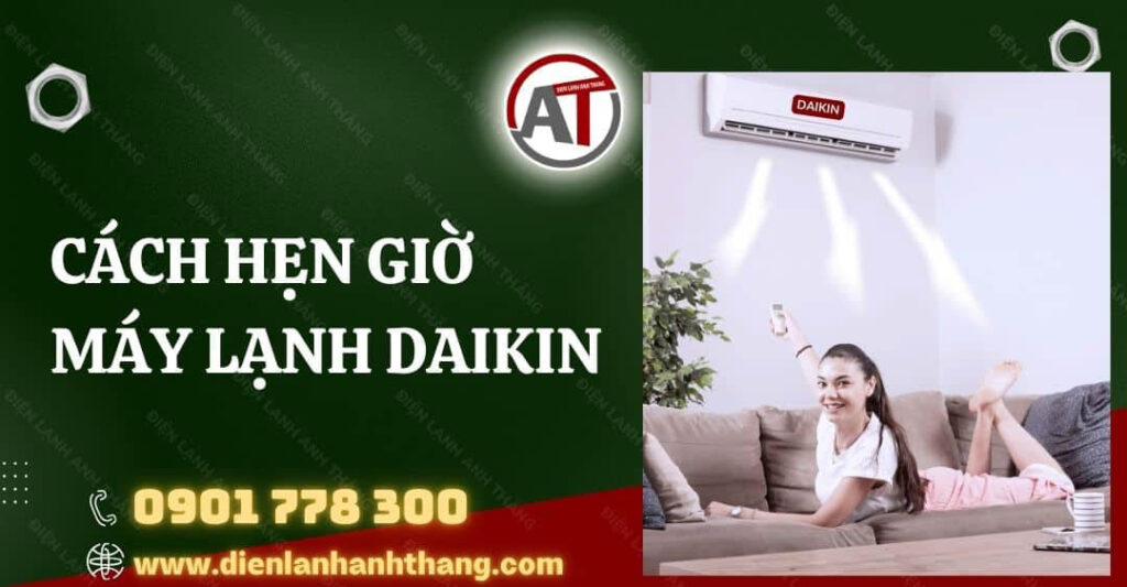 Cách Hẹn Giờ Máy Lạnh Daikin Được Chi Tiết Và Đúng Cách Nhất 2025 cách hẹn giờ máy lạnh daikin Điện lạnh Anh Thắng