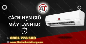 cách hẹn giờ máy lạnh lg Điện lạnh Anh Thắng