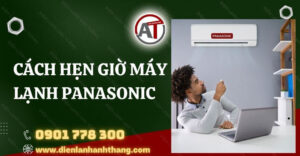 cách hẹn giờ máy lạnh panasonic Điện lạnh Anh Thắng