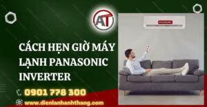cách hẹn giờ máy lạnh panasonic inverter Điện lạnh Anh Thắng