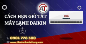 cách hẹn giờ tắt máy lạnh daikin Điện lạnh Anh Thắng
