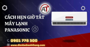 cách hẹn giờ tắt máy lạnh panasonic Điện lạnh Anh Thắng