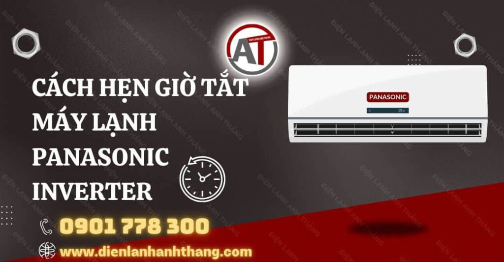 Cách Hẹn Giờ Tắt Máy Lạnh Panasonic Inverter Nhanh Chóng 2025 cách hẹn giờ tắt máy lạnh panasonic inverter Điện lạnh Anh Thắng