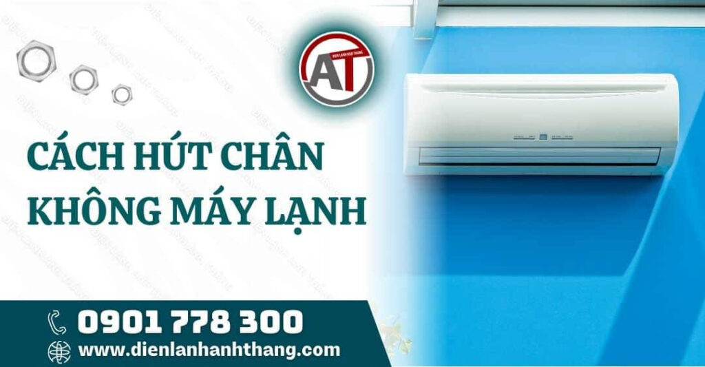 cách hút chân không máy lạnh Điện lạnh Anh Thắng