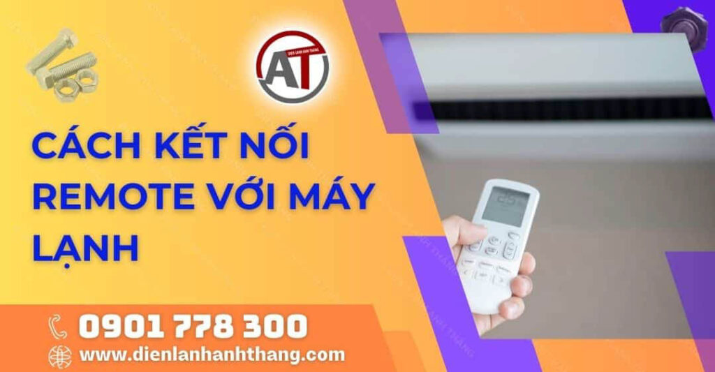 Cách Kết Nối Remote Với Máy Lạnh Tại Nhà Chi Tiết Hiệu Quả 2025 cách kết nối remote với máy lạnh Điện lạnh Anh Thắng