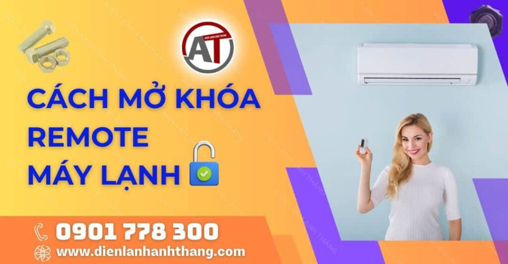 Cách Mở Khóa Remote Máy Lạnh Các Hãng Chi Tiết Ngay Tại Nhà 2025 cách mở khóa remote máy lạnh Điện lạnh Anh Thắng