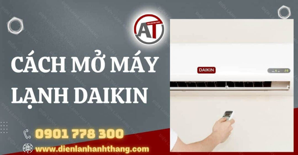 Cách Mở Máy Lạnh Daikin Và Cách Dùng Máy Tiết Kiệm Điện Nhất 2025 cách mở máy lạnh daikin Điện lạnh Anh Thắng