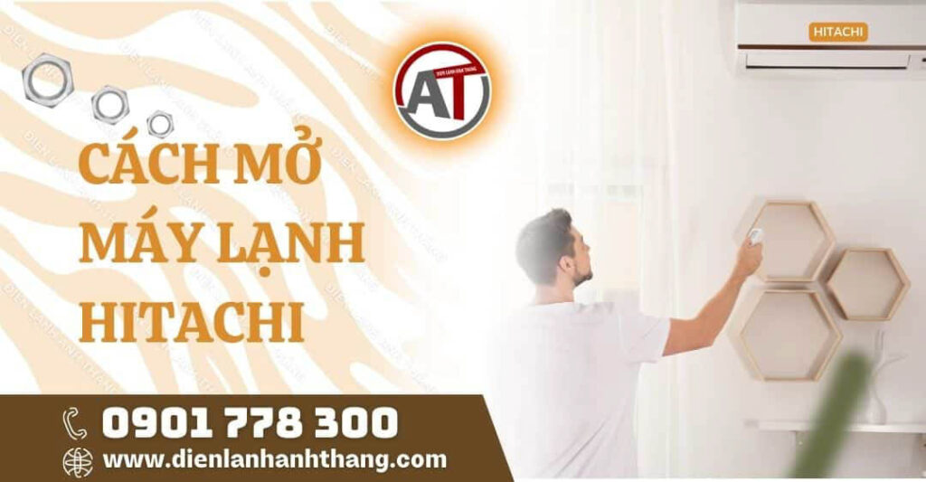 Cách Mở Máy Lạnh Hitachi Và Cách Dùng Máy Tiết Kiệm Điện 2025 cách mở máy lạnh hitachi Điện lạnh Anh Thắng