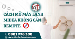 cách mở máy lạnh midea không cần remote Điện lạnh Anh Thắng