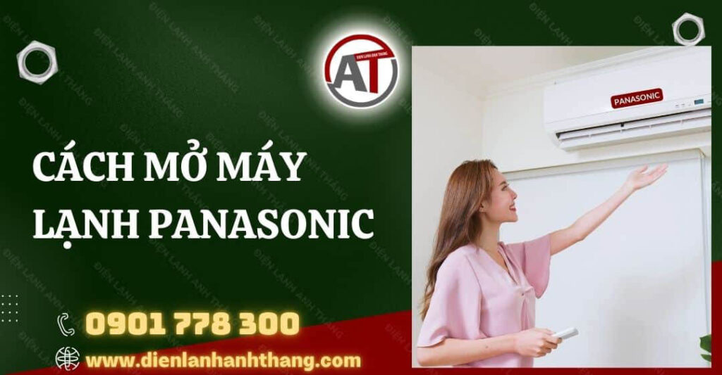 Cách Mở Máy Lạnh Panasonic Và Cách Dùng Máy Tiết Kiệm Điện 2025 cách mở máy lạnh panasonic Điện lạnh Anh Thắng