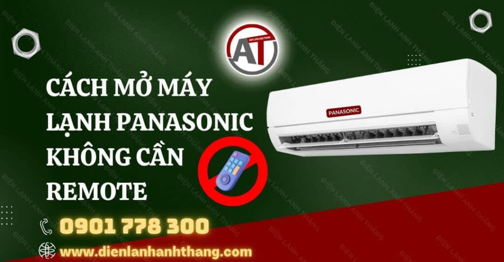 Cách Mở Máy Lạnh Panasonic Không Cần Remote Được Nhanh Chóng 2025 cách mở máy lạnh panasonic không cần remote Điện lạnh Anh Thắng