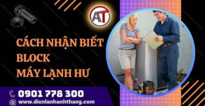 cách nhận biết block máy lạnh hư Điện lạnh Anh Thắng