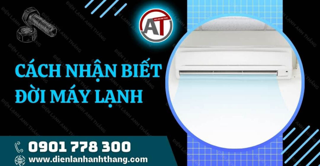 cách nhận biết đời máy lạnh Điện lạnh Anh Thắng