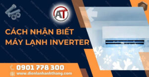 cách nhận biết máy lạnh inverter Điện lạnh Anh Thắng