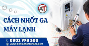 cách nhốt ga máy lạnh Điện lạnh Anh Thắng