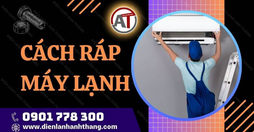 cách ráp máy lạnh Điện lạnh Anh Thắng