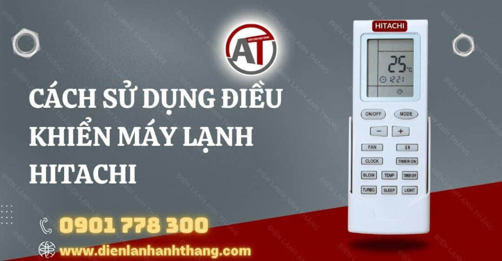 Cách Sử Dụng Điều Khiển Máy Lạnh Hitachi Chi Tiết Hiệu Quả 2025 cách sử dụng điều khiển máy lạnh hitachi Điện lạnh Anh Thắng
