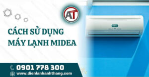 cách sử dụng máy lạnh midea Điện lạnh Anh Thắng