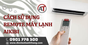 cách sử dụng remote máy lạnh aikibi Điện lạnh Anh Thắng