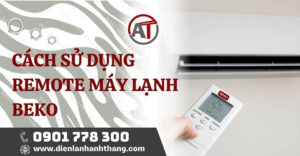 cách sử dụng remote máy lạnh beko Điện lạnh Anh Thắng