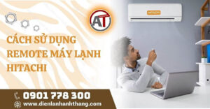 cách sử dụng remote máy lạnh hitachi Điện lạnh Anh Thắng