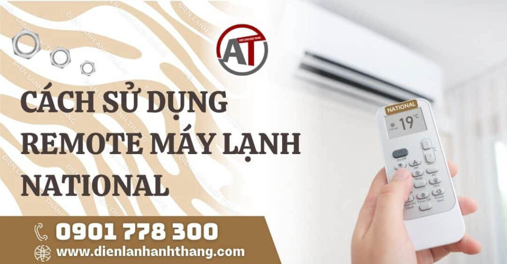 Các Cách Sử Dụng Remote Máy Lạnh National Chi Tiết Hiệu Quả 2025 cách sử dụng remote máy lạnh national Điện lạnh Anh Thắng