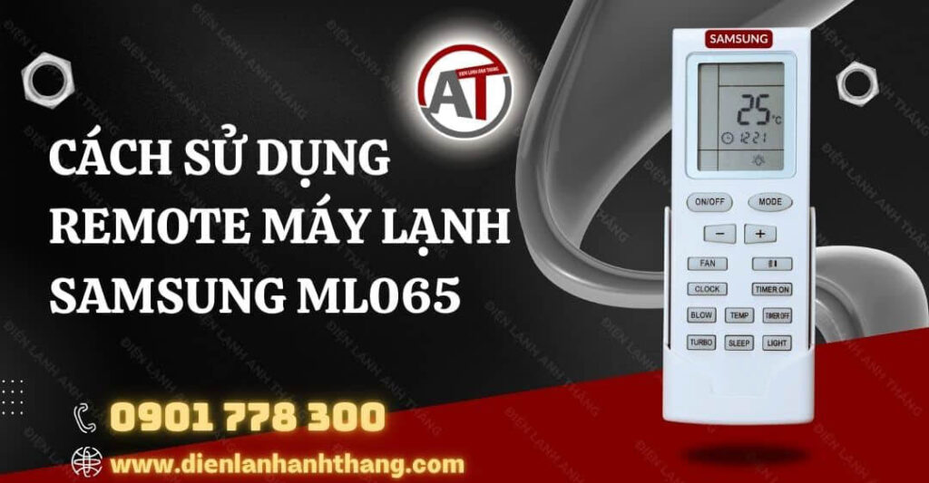 Cách Sử Dụng Remote Máy Lạnh Samsung ML065 Đơn Giản Chi Tiết 2025 cách sử dụng remote máy lạnh samsung ml065 Điện lạnh Anh Thắng