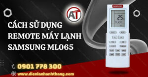 cách sử dụng remote máy lạnh samsung ml065 Điện lạnh Anh Thắng