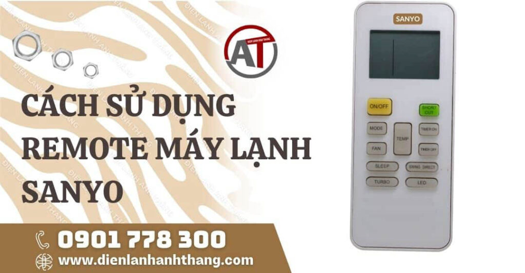 Cách Sử Dụng Remote Máy Lạnh Sanyo Chi Tiết Và Hiệu Quả Nhất 2025 cách sử dụng remote máy lạnh sanyo Điện lạnh Anh Thắng
